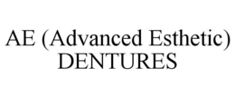 AE (ADVANCED ESTHETIC) DENTURES trademark