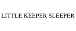 LITTLE KEEPER SLEEPER trademark