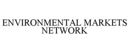 ENVIRONMENTAL MARKETS NETWORK trademark