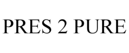 PRES 2 PURE trademark