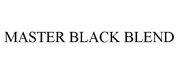 MASTER BLACK BLEND trademark