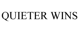 QUIETER WINS trademark