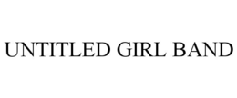 UNTITLED GIRL BAND trademark