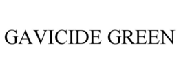 GAVICIDE GREEN trademark