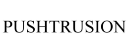 PUSHTRUSION trademark