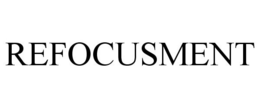REFOCUSMENT trademark