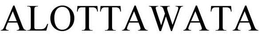 ALOTTAWATA trademark