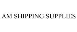 AM SHIPPING SUPPLIES trademark