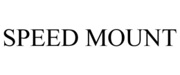 SPEED MOUNT trademark
