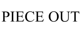 PIECE OUT trademark