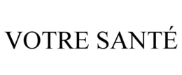 VOTRE SANTÉ trademark