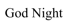 GOD NIGHT trademark