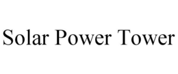 SOLAR POWER TOWER trademark