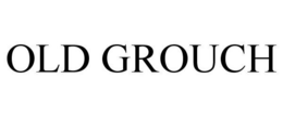 OLD GROUCH trademark