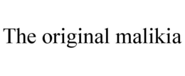 THE ORIGINAL MALIKIA trademark