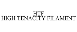 HTF HIGH TENACITY FILAMENT trademark