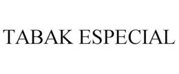 TABAK ESPECIAL trademark