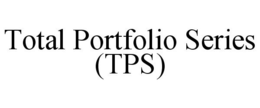 TOTAL PORTFOLIO SERIES (TPS) trademark