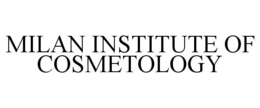 MILAN INSTITUTE OF COSMETOLOGY trademark