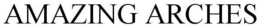 AMAZING ARCHES trademark