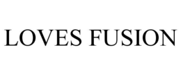 LOVES FUSION trademark