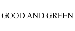 GOOD AND GREEN trademark
