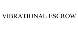 VIBRATIONAL ESCROW trademark