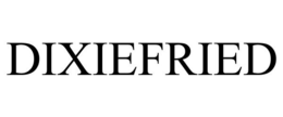 DIXIEFRIED trademark