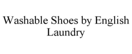 WASHABLE SHOES BY ENGLISH LAUNDRY trademark