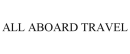 ALL ABOARD TRAVEL trademark