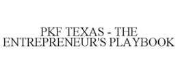 PKF TEXAS - THE ENTREPRENEUR'S PLAYBOOK trademark