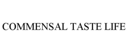 COMMENSAL TASTE LIFE trademark
