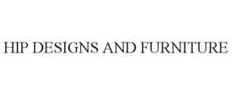 HIP DESIGNS AND FURNITURE trademark