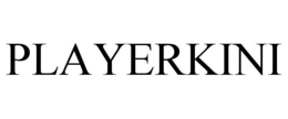 PLAYERKINI trademark