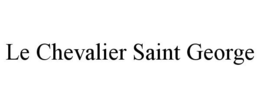 LE CHEVALIER SAINT GEORGE trademark