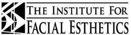 THE INSTITUTE FOR FACIAL ESTHETICS trademark