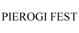PIEROGI FEST trademark