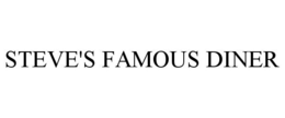 STEVE'S FAMOUS DINER trademark