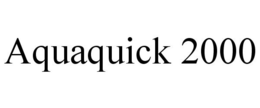 AQUAQUICK 2000 trademark