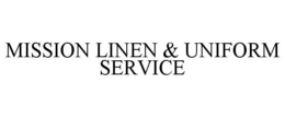 MISSION LINEN & UNIFORM SERVICE trademark