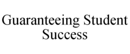 GUARANTEEING STUDENT SUCCESS trademark