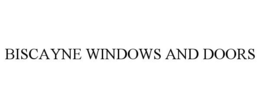 BISCAYNE WINDOWS AND DOORS trademark