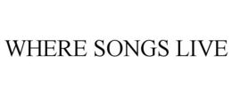 WHERE SONGS LIVE trademark