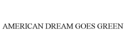 AMERICAN DREAM GOES GREEN trademark