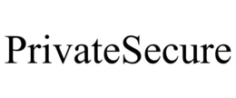 PRIVATESECURE trademark