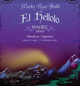 MANLEY · RYAN · SMITH EL HELLOLO MALBEC 2010 MENDOZA, ARGENTINA PRIVATE LABEL PREMIUM WINE trademark