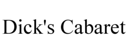 DICK'S CABARET trademark