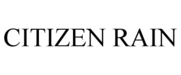 CITIZEN RAIN trademark