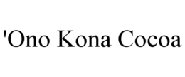 'ONO KONA COCOA trademark