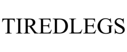 TIREDLEGS trademark